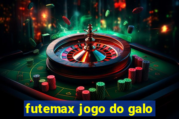 futemax jogo do galo